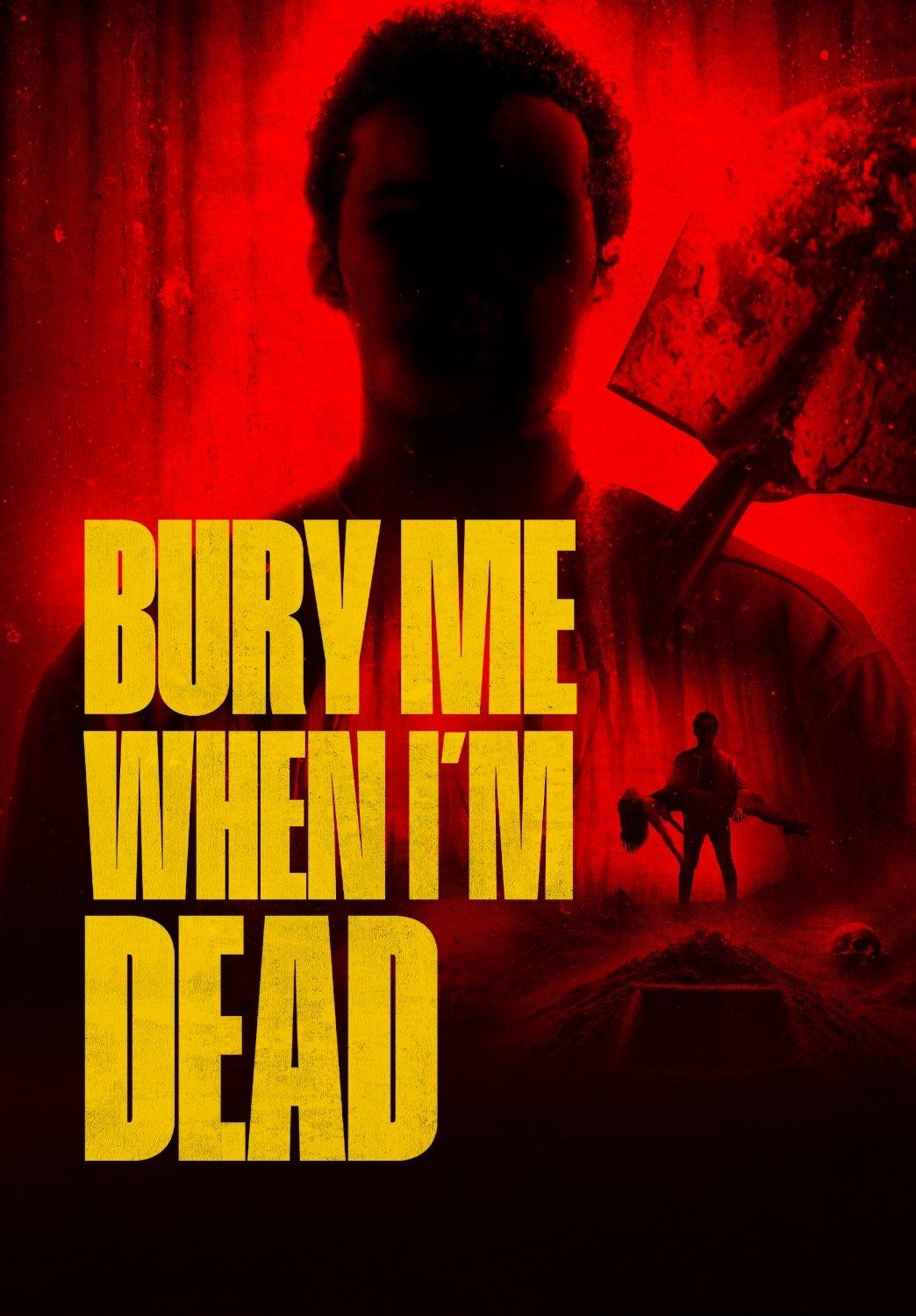 Poster Bury Me When I'm Dead
