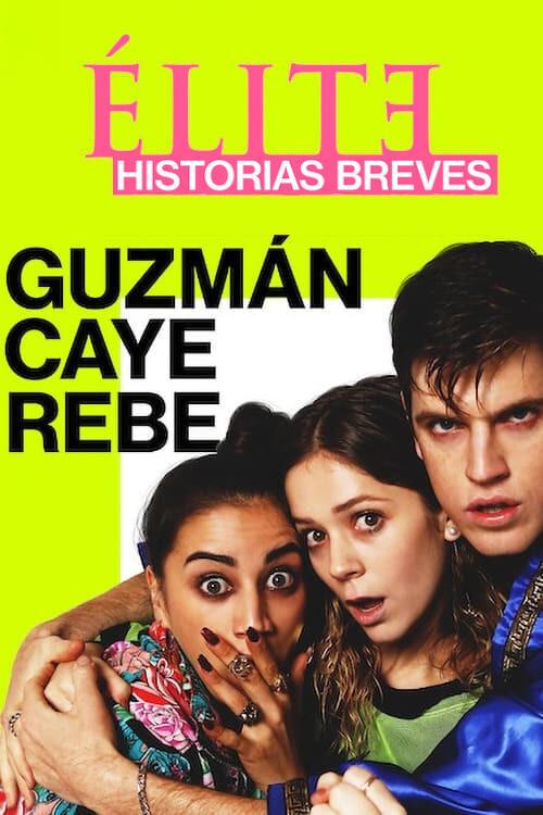 Poster Élite historias breves: Guzmán Caye Rebe