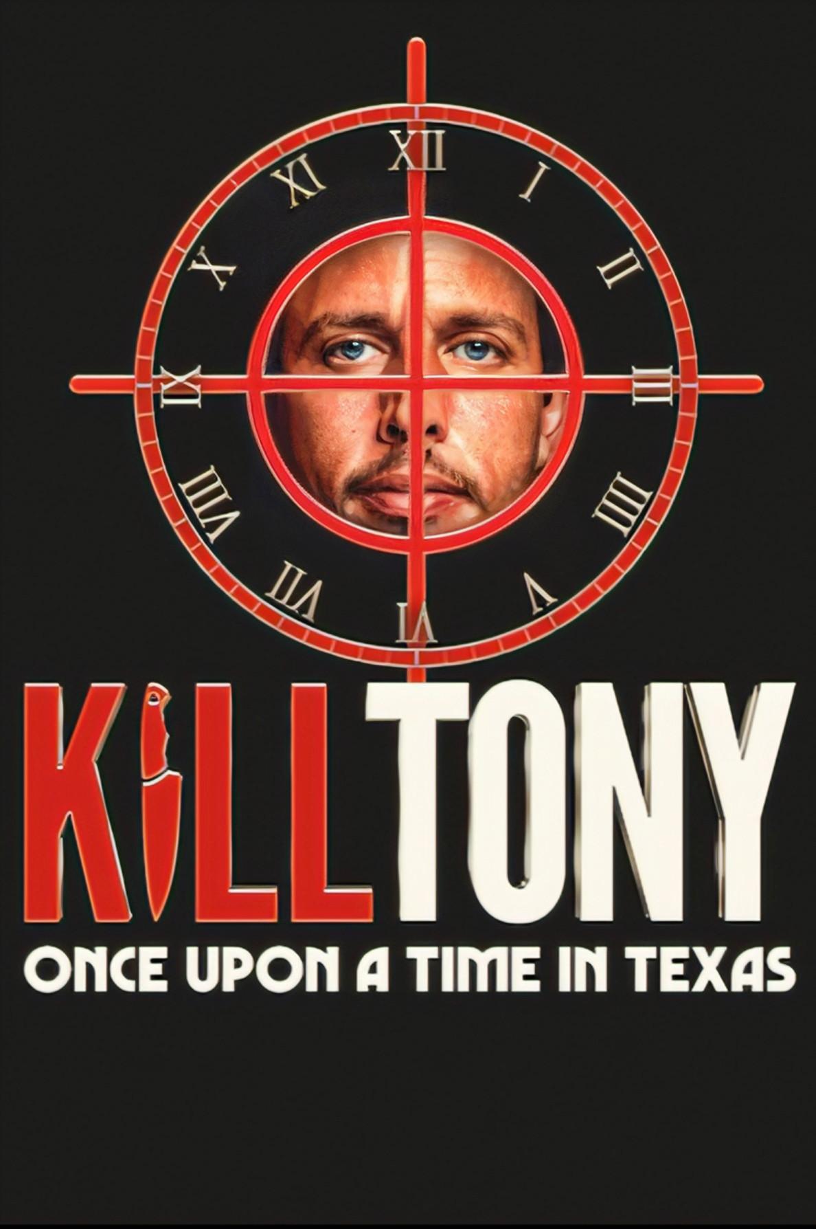Poster Kill Tony: Once Upon a Time in Texas